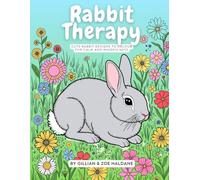 Rabbit Therapy: Cute Rabbit Designs to Colour for Calm and Mindfulness