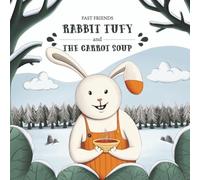 Rabbit Tufy and the Carrot Soup (Fast Friends)