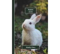 Rabbit Weekly Diary 2026: A gorgeous Week View Planner 2026 (spread across 2 pages). It's an ideally sized (6"x9") pet lover's journal in a large ... pages. Great gift for friends and family.