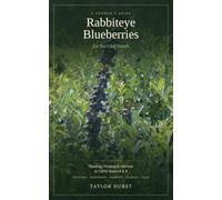 Rabbiteye Blueberries for the Gulf South: Planting, Pruning, and Harvest in Zones 8 to 9