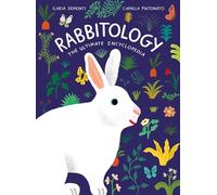 Rabbitology: The Ultimate Encyclopedia