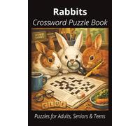 Rabbits Crossword Puzzle Book: Easy-to-Read Crossword Puzzles About Rabbits - Small Mammals, Pets, Care, Fun Facts & More | 6x9”, 110 Pages - An ... Lovers, Vacations, and Relaxing Moments