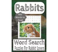 Rabbits Word Search Puzzle Book: Word Search Book about Rabbits, Bunnies, Hares with easy to read print |6x9 Inches, 110 Pages| 50+ Puzzles... Gifts ... and Bunny Lovers, Vacations and Spare Time