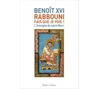 "Rabbouni, fais que je voie !": L'évangile de saint Marc