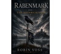 RABENMARK: The Heinrich Saga: Book I of the RABENMARK Chronicles