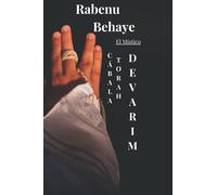Rabenu Behaye- El Místico: Cábala y Torah- DEVARIM (Mística Hebrea- Cábala y Torá)