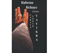 Rabenu Behaye- El Místico: Cábala y Torah- VAYIKRA (Mística Hebrea- Cábala y Torá)