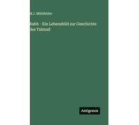 Rabh - Ein Lebensbild zur Geschichte des Talmud