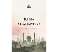 Rabia al-Adawiyya: Flames of Divine Love in Solitude