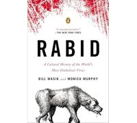 Rabid: A Cultural History of the World's Most Diabolical Virus
