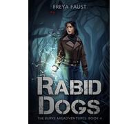 Rabid Dogs: The Burke Misadventures Book 4 (The Burke Legacy)