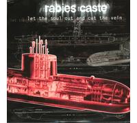 Rabies Caste - Let the Soul Out An Cut the Ve