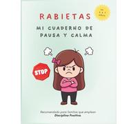 Rabietas: Mi Cuaderno de Pausa y Calma: Libro de Actividades, Ejercicios de Respiración y Diario Visual para Niños y Niñas de 3 a 7 Años.
