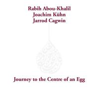 Rabih Abou-Khalil - Journey to the Centre of An Eg