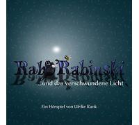 Rabinski,Ralf - Ralf Rabinski...und das Verschwundene Licht