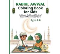 Rabiul Awwal Coloring & Activity Book: Celebrate The Blessed Month Of Prophet Muhammad (PBUH) Age 4-8 50+ Coloring Pages
