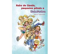 Rabo de Cavalo, Pequenos Pôneis e Unicórnios: Quando a paternidade vem a galopes