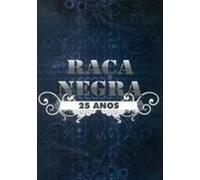 Raca Negra - 25 Anos