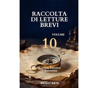 Raccolta di letture brevi - Volume 10: Crescita Emotiva e Autostima (Biblioteca della Crescita Interiore)