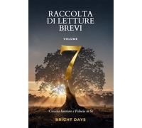 Raccolta di letture brevi - Volume 7: Crescita Interiore e Fiducia in Sé (Biblioteca della Crescita Interiore)