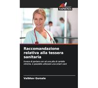 Raccomandazione relativa alla tessera sanitaria: Invece di portare con sé una pila di cartelle cliniche, è possibile utilizzare una smart card