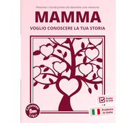 Raccontami la tua storia, mamma: Diario Guidato da Completare per Conservare Ricordi di Vita e Memorie di Famiglia