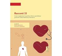 Racconti 33. Come migliorare la pratica clinica quotidiana partendo dalla Medicina Narrativa (Strumenti per la didattica e la ricerca)