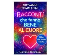 RACCONTI CHE FANNO BENE AL CUORE: Frammenti di quotidiana felicità: 5 (STORIE VERE OFFLINE. Libri e Ebooks da due piattaforme social dimenticate. L'Altro e la Realtà.)