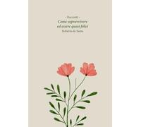 Racconti: Come sopravvivere ed essere quasi felici