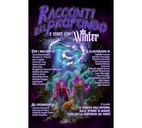 Racconti dal Profondo: E State con Winter