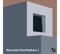 Racconti d'Architettura 2