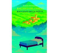 RACCONTI DEL GIORNO RACCONTI DELLA NOTTE (La community di ilmiolibro.it)