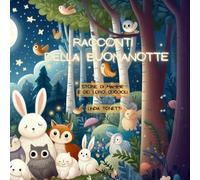 RACCONTI DELLA BUONANOTTE: Storie di Mamme e dei loro Cuccioli