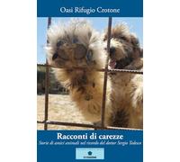 Racconti di carezze. Storie di amici animali nel ricordo del dottor Sergio Tedesco (Parole nuove)