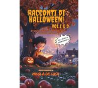 Racconti di Halloween: 15 racconti magici per bambini tra paura e dolcezza - avventure di amicizia, fantasia e coraggio per un Halloween che non fa paura. Racconti della buona notte e prime letture