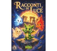 Racconti di Luce (Le Avventure di Bobo)