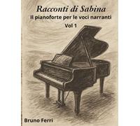 Racconti di Sabina: Il pianoforte per le voci narranti