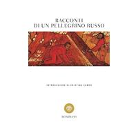 Racconti di un pellegrino russo (Tascabili Narrativa)