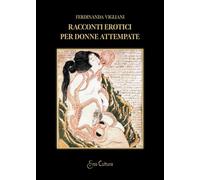 Racconti erotici per donne attempate (Eros cultura)