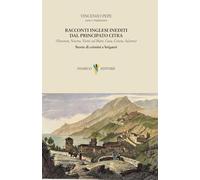 Racconti inglesi inediti dal Principato Citra. Storie di crimini e briganti (Campania felix)