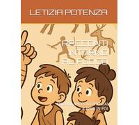 RACCONTI INTORNO AL FUOCO: DAI 4 ANNI IN POI: 2 (LA PREISTORIA)