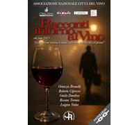 Racconti intorno al vino 2025. La migrazione italiana in Italia e all’estero, storie di vini e di persone (Antologia)