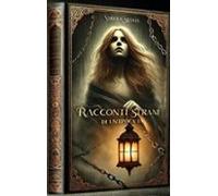 Racconti Strani Di Unepoca Fa (ebook)