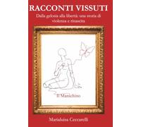 Racconti Vissuti: Dalla gelosia alla libertà: una storia di violenza e rinascita