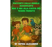 Racconto dalla Giungla Sussurrante Max e Mia alla Caccia del Tesoro Perduto