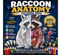 Raccoon Anatomy Coloring Book: Educational Wildlife Coloring Pages Featuring Skeletal, Muscular & Internal Anatomy Perfect gift For Adults & Teens