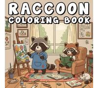 Raccoon Coloring Book: 50+ Delightful and Easy Coloring Pages Featuring Cute and Cozy Raccoons for Teens and Adults for Relaxation