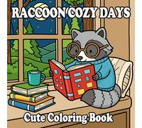 Raccoon Coloring Book: Cute & Cozy Raccoons for Kids and Adults