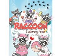 Raccoon Coloring Book for Kids: Fun & Cute Forest Animal Scenes for Kids to Explore Through Coloring & Screen-Free Play (Fun Animals Activity & Coloring Books for Kids)