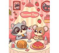 Raccoon Days: A Cute Kawaii Coloring Book for Relaxation and Fun: Adorable Kawaii Raccoons in Cozy, Funny & Wholesome Scenes - Perfect for Kids, Teens & Cute Art Lovers